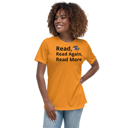 Women's T-Shirt - Read, Read Again, Read More.